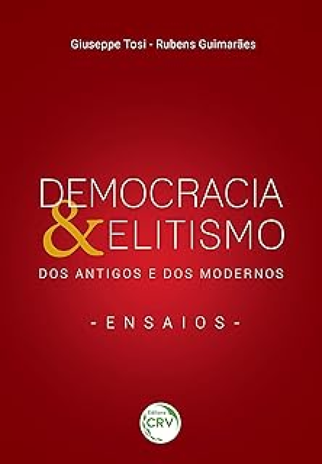 2020_DEMOCRACIA & ELITISMO DOS ANTIGOS E DOS MODERNOS. Ensaios (SUMÁRIO E INTRODUÇÃO)