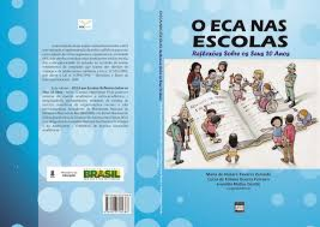 2013_O ESTATUTO DA CRIANÇA E DO ADOLESCENTE NAS ESCOLAS - O ECA NAS ESCOLAS_2