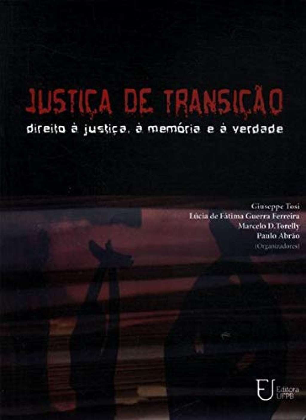2014_JUSTIÇA DE TRANSIÇÃO NO BRASIL_direito à justiça, à memória, a verdade (português e castelhano)
